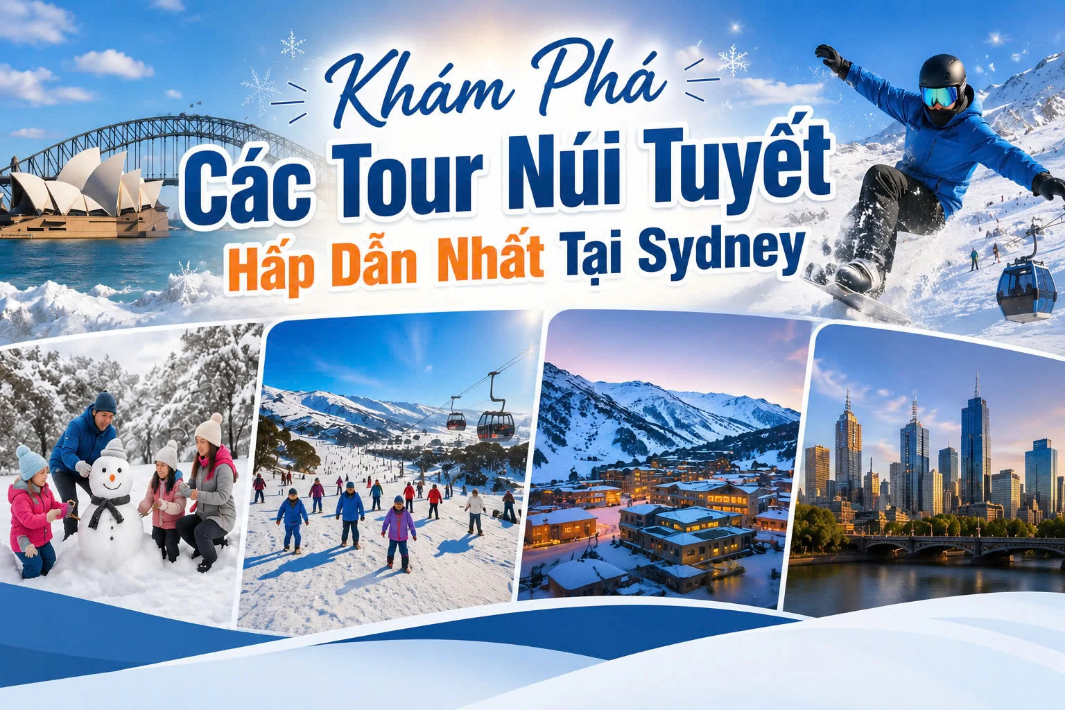 Khám Phá Các Tour Núi Tuyết Hấp Dẫn Nhất Tại Sydney cùng Vietbooking